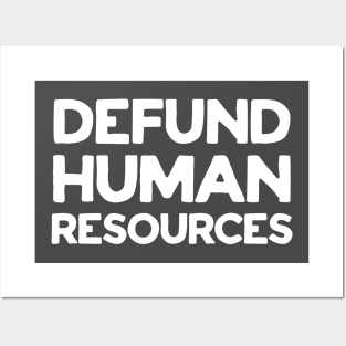 Defund Human Resources Posters and Art